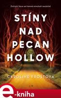 Stíny nad Pecan Hollow - Caroline Frostová