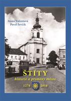 Štíty – historie a proměny města - Pavel Ševčík, Ivana Valentová