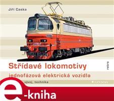 Střídavé lokomotivy - jednofázová elektrická vozidla - Jiří Caska