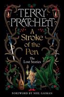 Stroke of the Pen: The Lost Stories - Terry Pratchett