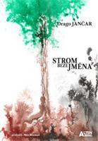 Strom beze jména - Drago Jančar