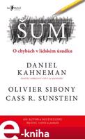 Šum - Cass R. Sunstein, Olivier Sibony, Daniel Kahneman