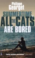 Summertime, All the Cats Are Bored - Philippe Georget