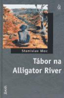 Tábor na Alligator River - Stanislav Moc