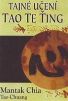 Tajné učení Tao te ťing - Tao Chuang, Mantak Chia