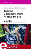 Technika v přednemocniční neodkladné péči v kostce - Jitka Zemanová, Vlasta Vařeková, Roman Gřegoř, Petr Matouch