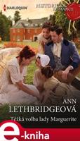 Těžká volba lady Marguerite - Ann Lethbridgeová