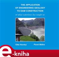 The Application of Engineering Geology to Dam Construction - Otto Horský, Pavel Bláha