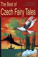The Best of Czech Fairy Tales - Václav Beneš Třebízský, Karel Jaromír Erben, Božena Němcová