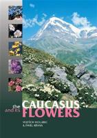 The Caucasus and its Flowers - Vojtěch Holubec, Pavel Křivka