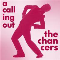 The Chancers - A Calling Out CD
