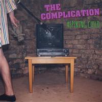 The Complication - Aspiring Child CD