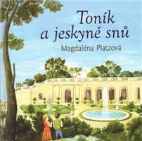 Toník a jeskyně snů - Magdaléna Platzová