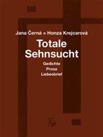 Totale Sehnsucht - Jana Krejcarová-Černá