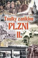Toulky zaniklou Plzní II. - Jan Hajšman, Petr Sokol