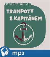 Trampoty s kapitánem, mp3 - Vlastislav Toman