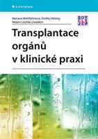 Transplantace orgánů v klinické praxi - Ondřej Viklický, Mariana Wohlfahrtová, Robert Lischke, kol.