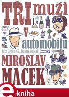 Tři muži v automobilu - Miroslav Macek
