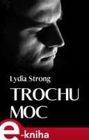 Trochu moc - Lydia Strong