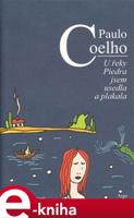 U řeky Piedra jsem usedla a plakala - Paulo Coelho