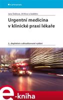 Urgentní medicína v klinické praxi lékaře - kol., Jana Šeblová, Jiří Knor
