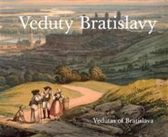 Veduty Bratislavy / Vedutas of Bratislava - Viera Obuchová, Vladimír Segeš