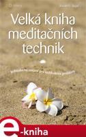 Velká kniha meditačních technik - Ronald D. Siegel