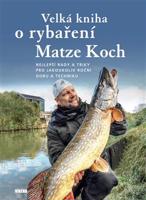 Velká kniha o rybaření - Matze Koch