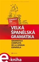 Velká španělská gramatika - Olga Macíková, Ludmila Mlýnková