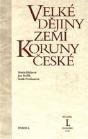 Velké dějiny zemí Koruny české I. - Jan Frolík, Marie Bláhová, Naďa Profantová