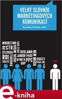 Velký slovník marketingových komunikací - kolektiv, Pavel Horňák, Olga Jurášková