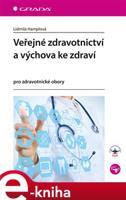Veřejné zdravotnictví a výchova ke zdraví - Lidmila Hamplová