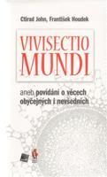 Vivisectio mundi - František Houdek, Ctirad John