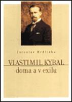 Vlastimil Kybal doma a v exilu - Jaroslav Hrdlička
