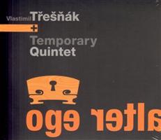 Vlastimil Třešňák a Temporary Quintet - Alter ego CD