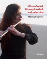 Vliv současných flétnových technik na kvalitu tónu - Monika Štreitová