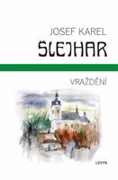 Vraždění - Josef Karel Šlejhar