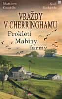 Vraždy v Cherringhamu - Prokletí Mabiny farmy - Matthew Costello, Neil Richards