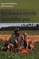 Výchova a výcvik loveckého psa - Julia Numssen, Anton Fichtlmeier