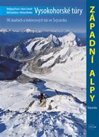 Vysokohorské túry - Západní Alpy - Wolfgang Pusch, Ralf Gantzhorn, Michael Waeber, Edwin Schmitt