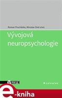 Vývojová neuropsychologie - kolektiv, Miroslav Orel, Roman Procházka