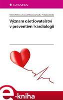Význam ošetřovatelství v preventivní kardiologii - kolektiv