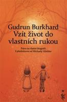 Vzít život do vlastních rukou - Gudrun Burkhard