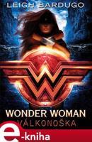 Wonder Woman: Válkonoška - Leigh Bardugová