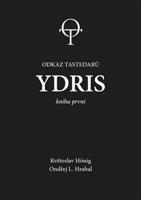 Ydris: kniha první. Odkaz tastedarů 1 - Květoslav Hönig, Ondřej L. Hrabal