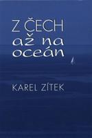 Z Čech až na oceán - Karel Zítek