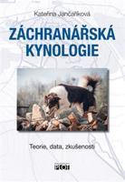 Záchranářská kynologie - - Teorie, data, zkušenosti - Kateřina Jančaříková