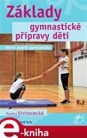 Základy gymnastické přípravy dětí - Pavlína Vrchovecká