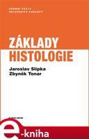 Základy histologie - Zbyněk Tonar, Jaroslav Slípka