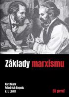 Základy marxismu I. - Karl Marx, Friedrich Engels, V. I. Lenin